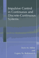Impulsive Control in Continuous and Discrete-Continuous Systems