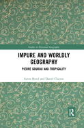 Impure and Worldly Geography: Pierre Gourou and Tropicality