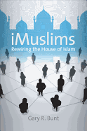 Imuslims: Rewiring the House of Islam