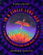 In a Circle Long Ago: A Treasury of Native Lore from North America: Native American; ALA Notable Book