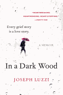 In a Dark Wood: A Memoir