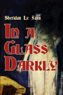 In a Glass Darkly