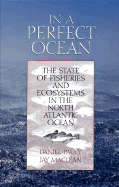 In a Perfect Ocean: The State of Fisheries and Ecosystems in the North Atlantic Ocean Volume 1