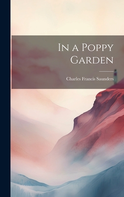 In a Poppy Garden - Saunders, Charles Francis