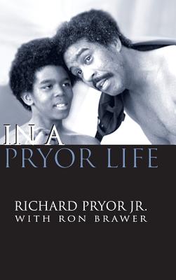 In a Pryor Life (hardback) - Pryor, Richard, Jr., and Brawer, Ron