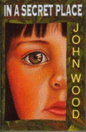 In a Secret Place - Wood, John