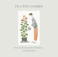 In a Zen Garden: Words of Wisdom for the Zen Gardener - 