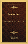 In After Days: Thoughts on the Future Life