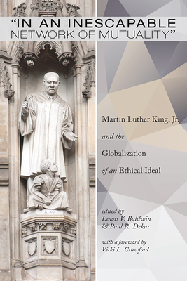 In an Inescapable Network of Mutuality - Baldwin, Lewis V (Editor), and Dekar, Paul R (Editor), and Crawford, Vicki L (Foreword by)