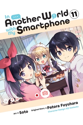 In Another World with My Smartphone, Vol. 11 (Manga) - Fuyuhara, Patora, and Soto, and Usatsuka, Eiji