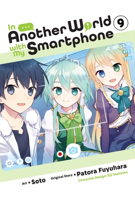 In Another World with My Smartphone, Vol. 9 (Manga) - Fuyuhara, Patora, and Soto, and Usatsuka, Eiji