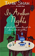 In Arabian Nights: In Search of Morocco Through Its Stories and Storytellers. Tahir Shah