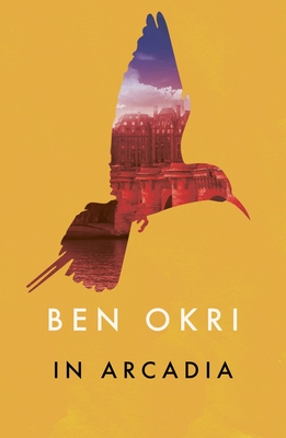 In Arcadia - Okri, Ben