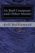 In Bad Company and Other Stories