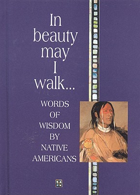In Beauty May I Walk - Exley, Helen (Editor)
