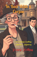 In Bed With a Corpse: A Granny Gosling Murder Mystery