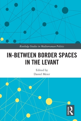 In-Between Border Spaces in the Levant - Meier, Daniel (Editor)