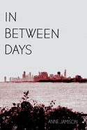 In Between Days: A Coming of Age Story