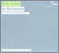 In Between - Reiner Wehle (clarinet); Sabine Meyer (clarinet); Trio Catch