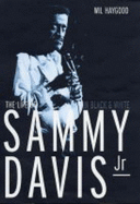 In Black and White: The Life of Sammy Davis Jr.