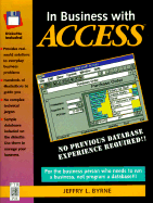 In Business with Access - Byrne, Jeffrey L.