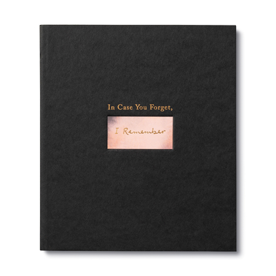 In Case You Forget, I Remember: An Encouragement Gift Book to Support a Friend During Hard Times - Clark, M H