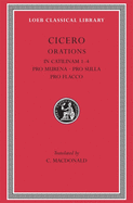 In Catilinam 1-4. Pro Murena. Pro Sulla. Pro Flacco