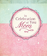 In Celebration of You, Mom