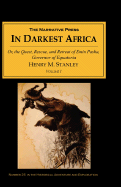 In Darkest Africa, Volume I: Or, the Quest, Rescue, and Retreat of Emin Pasha, Governor of Equatoria - Stanley, Henry M