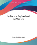 In Darkest England and the Way Out