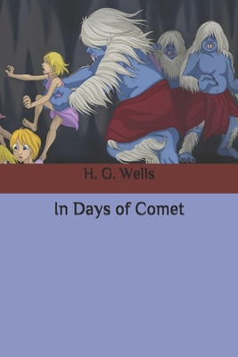 In Days of Comet - Wells, H. G.