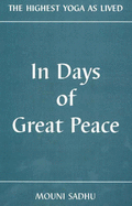 In Days of Great Peace: The Highest Yoga As Lived