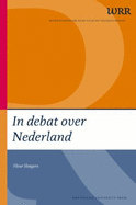 In Debat Over Nederland: Veranderingen in Het Discours Over De Multiculturele Samenleving En Nationale Identiteit - Wetenschappelijke Raad voor het Regeringsbeleid, and Sleegers, Fleur