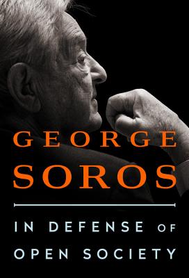 In Defense of Open Society - Soros, George