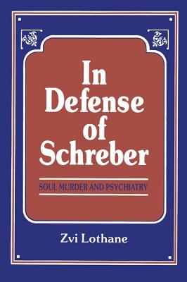 In Defense of Schreber - Lothane, Zvi