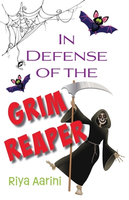 In Defense of the Grim Reaper - Aarini, Riya