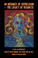 In Defiance of Oppression -The Legacy of Boudicca