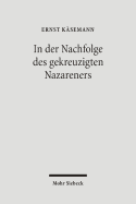 In Der Nachfolge Des Gekreuzigten Nazareners: Aufsatze Und Vortrage Aus Dem Nachlass