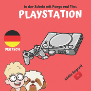 In der Schule mit PONGO UND TIM: PLAYSTATION Bcherreihe fr Kinder von 6-12 Jahren