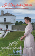 In Desperate Straits: A Mackinac Island Novella & Historical Romance