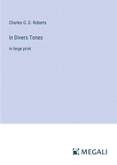 In Divers Tones: in large print