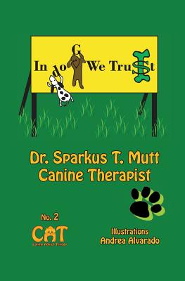 In Dog We Trust - Mutt, Sparkus T, and Alvarado, P V (Editor)