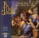 In Dulci Jubilo: Holiday Music of the Notre Dame Glee Club