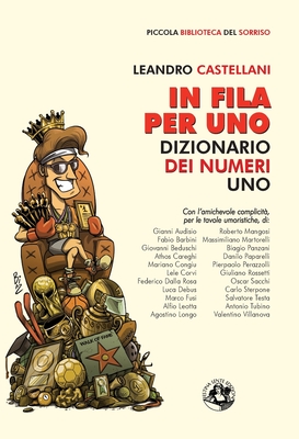 In fila per uno: Dizionario dei numeri uno - Castellani, Leandro