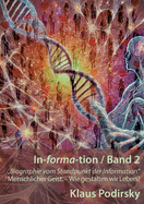 In-forma-tion / Band 2: Biographie vom Standpunkt der Information. - Wie gestalten wir Leben?