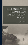 In France With the American Expeditionary Forces