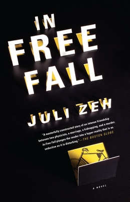 In Free Fall - Zeh, Juli, and Lo, Christine (Translated by)