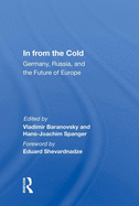 In from the Cold: Germany, Russia, and the Future of Europe