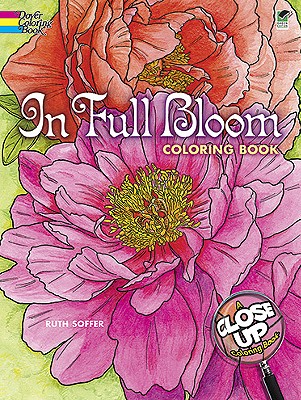 In Full Bloom: A Close-Up Coloring Book - Soffer (Creator)