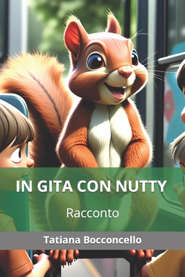 In gita con Nutty: Racconto - Bocconcello, Tatiana